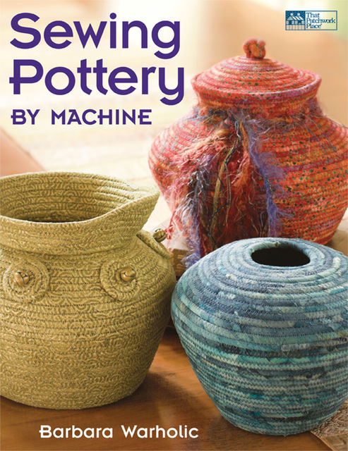 Sewing Pottery by Machine, Barbara Warholic