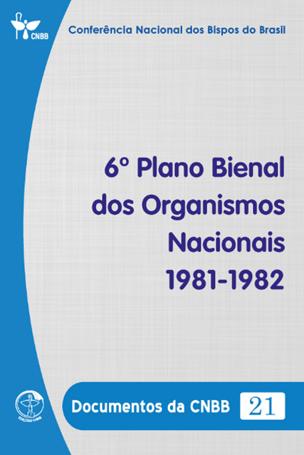 6º Plano Bienal dos Organismos Nacionais 1981–1982 – Documentos da CNBB 21 – Digital, Conferência Nacional dos Bispos do Brasil