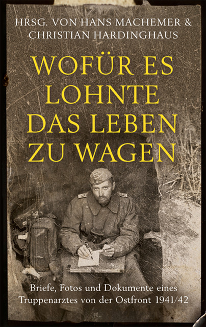 Wofür es lohnte, das Leben zu wagen, Christian Hardinghaus, Hans Machemer