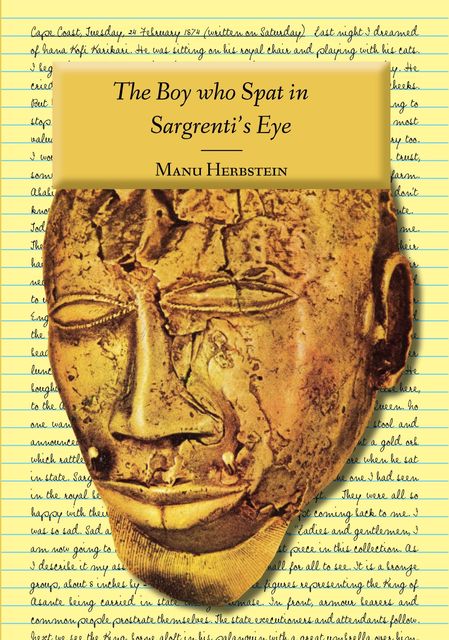 The Boy who Spat in Sargrenti's Eye, Manu Herbstein