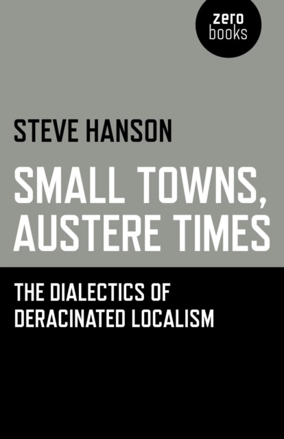 Small Towns, Austere Times, Steve Hanson