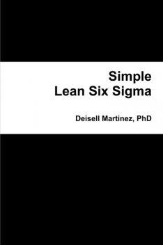 Simple Lean Six Sigma, Deisell Martinez