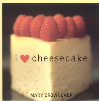 I Love Cheesecake, Mary Crownover