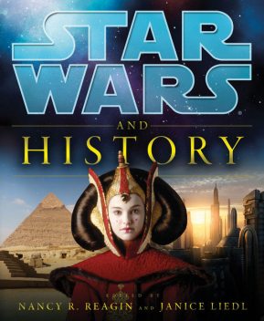 Star Wars and History, Nancy Reagin, Janice Liedl