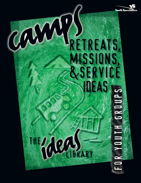 Camps, Retreats, Missions, and Service Ideas, Youth Specialties