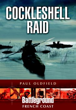 Cockleshell Raid, Paul Oldfield