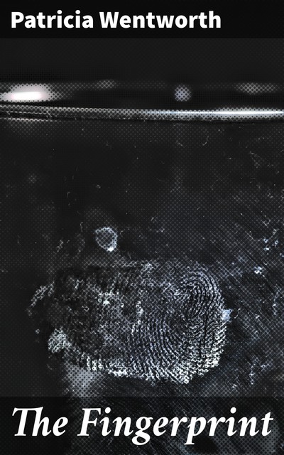 The Fingerprint, Patricia Wentworth
