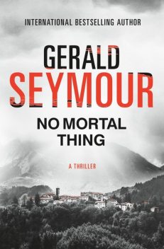 No Mortal Thing, Gerald Seymour