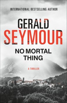 No Mortal Thing, Gerald Seymour
