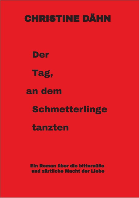 Der Tag, an dem Schmetterlinge tanzten, Christine Dähn