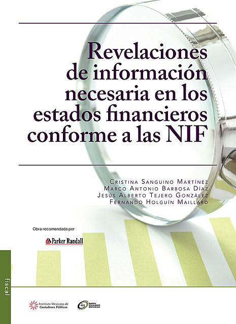 Revelaciones de información necesaria en los estados financieros conforme a las NIF, Fernando Holguín Maillard