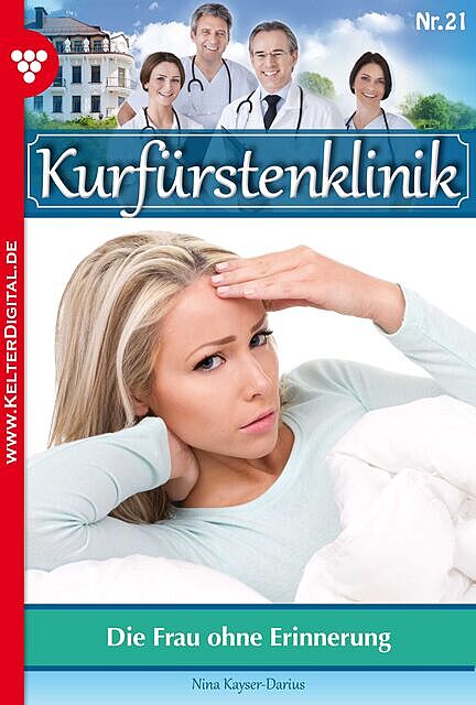 Kurfürstenklinik 21 – Arztroman, Nina Kayser-Darius