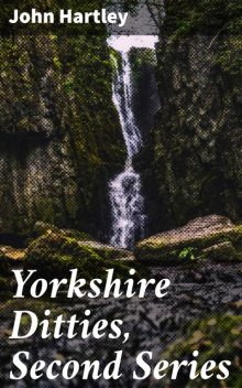 Yorkshire Ditties, Second Series, John Hartley