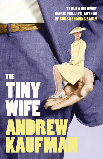 The Tiny Wife, Andrew Kaufman