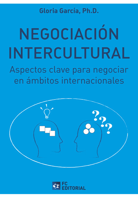 Negociación intercultural, Gloria García Ph.D.