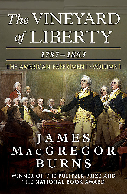The Vineyard of Liberty, 1787–1863, James Burns