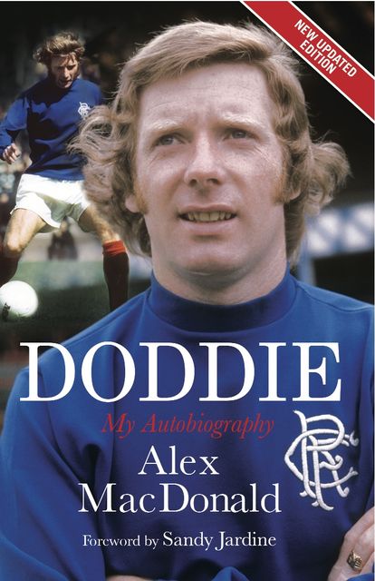 Doddie: My Autobiography. Alex MacDonald, Alex MacDonald, Brian Scott, Sandy Jardine