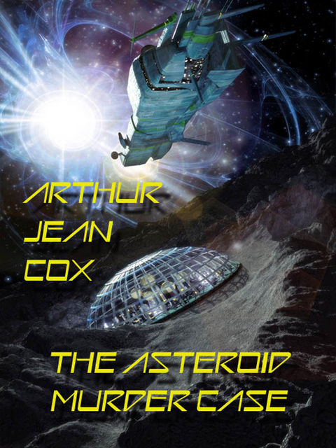 The Asteroid Murder Case, Arthur Jean Cox