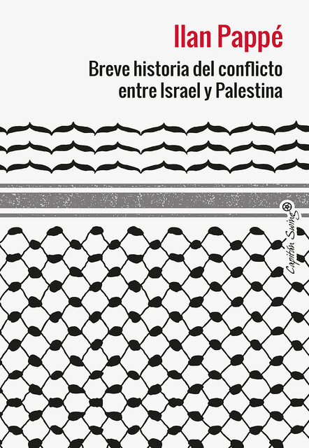 Breve historia del conflicto entre Israel y Palestina, Ilan Pappé