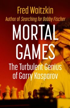 Mortal Games, Fred Waitzkin