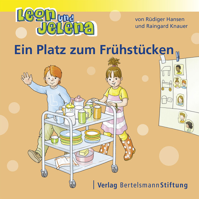 Leon und Jelena – Ein Platz zum Frühstücken, Raingard Knauer, Rüdiger Hansen