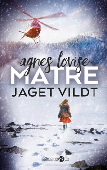 Jaget vildt, Agnes Lovise Matre