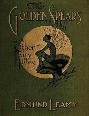 The Golden Spears / And Other Fairy Tales, Edmund Leamy