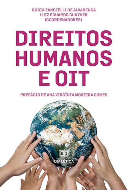 Direitos Humanos e OIT, Rúbia Zanotelli de Alvarenga, Luiz Eduardo Gunther