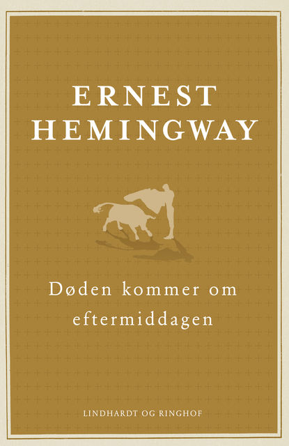 Døden kommer om eftermiddagen, Ernest Hemingway