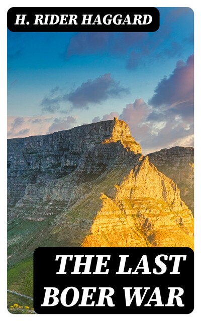 The Last Boer War, Henry Rider Haggard