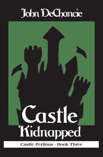 Castle Kidnapped, John DeChancie