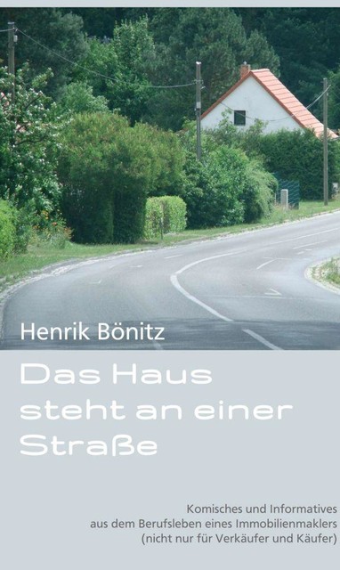 Das Haus steht an einer Straße, Henrik Bönitz