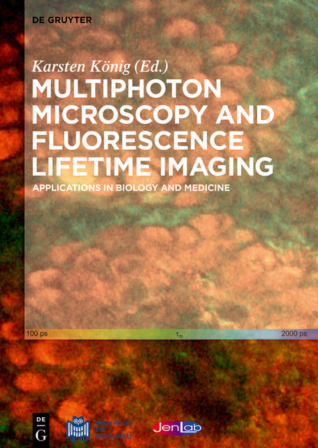 Multiphoton Microscopy and Fluorescence Lifetime Imaging, Karsten König