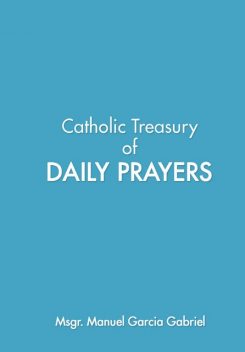 Catholic Treasury of Daily Prayers, Manuel Garcia Gabriel