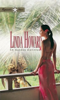 Em mundos distintos, Linda Howard