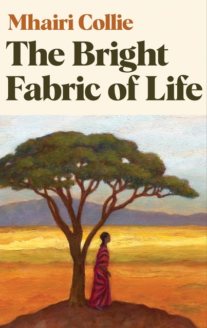 The Bright Fabric of Life, Mhairi Collie