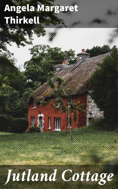 Jutland Cottage, Angela Thirkell