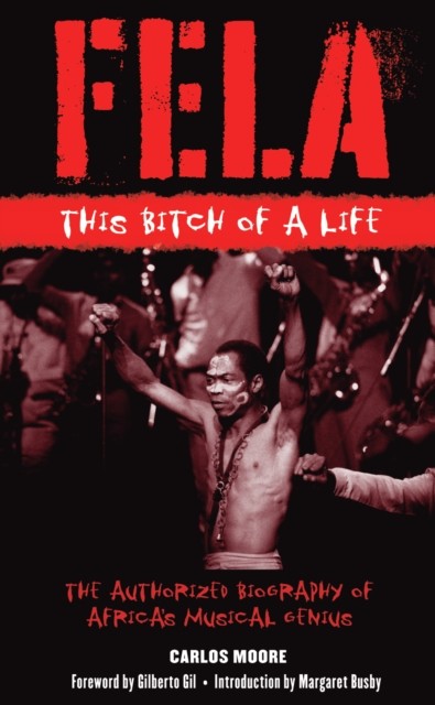Fela: This Bitch of A Life, Carlos Moore