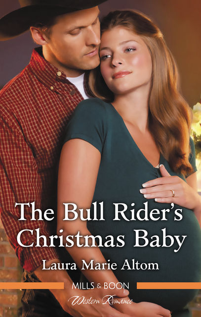 The Bull Rider's Christmas Baby, Laura Marie Altom