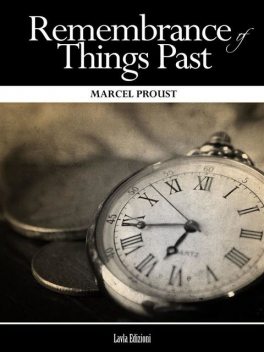 Remembrance of Things Past (Complete), Marcel Proust