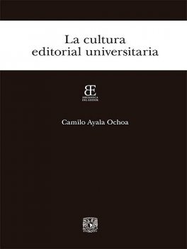 La cultura editorial universitaria, Camilo Ayala Ochoa