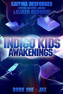 Indigo Kids (Book One – Jax), Saffina Desforges