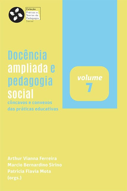 Docência ampliada e pedagogia social, Arthur Vianna Ferreira, Marcio Bernardino Sirino, Patricia Flavia Mota