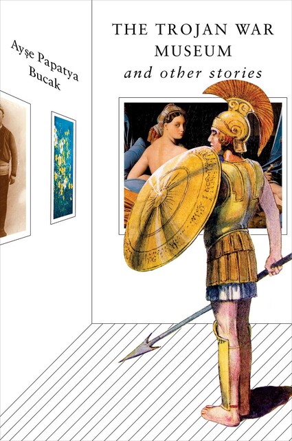 The Trojan War Museum, Ayse Papatya Bucak