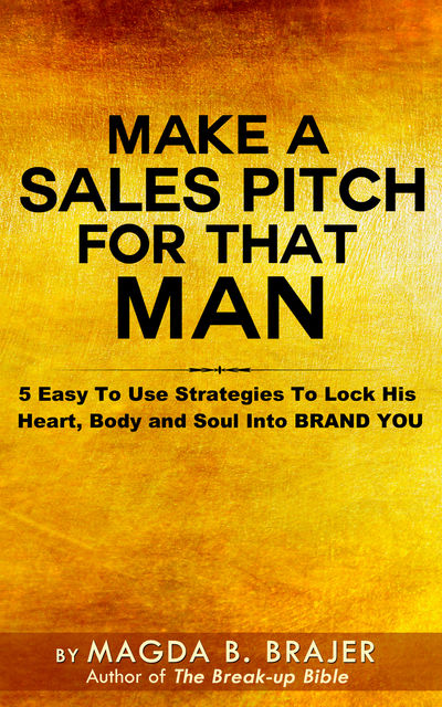 Make A Sales Pitch For That Man, Magda B.Brajer