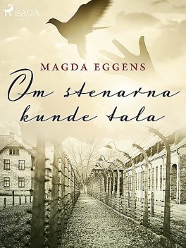 Om stenarna kunde tala, Magda Eggens