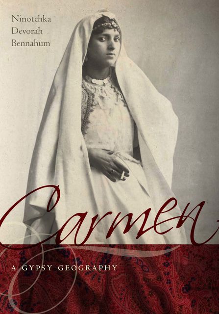 Carmen, a Gypsy Geography, Ninotchka Devorah Bennahum