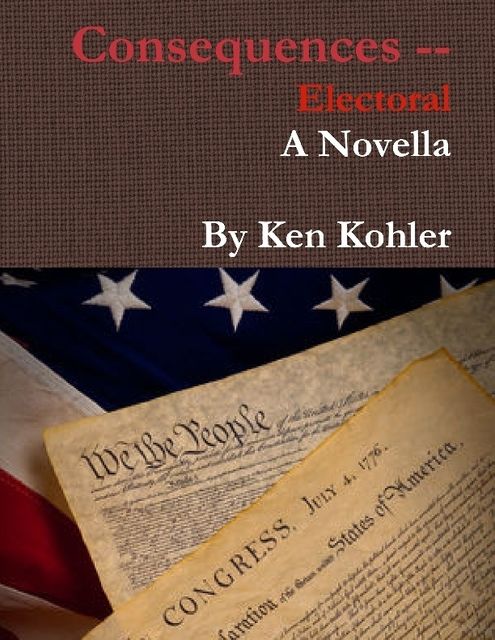 Consequences – Electoral, Ken Kohler