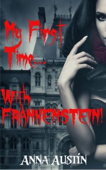 My First TimeWith Frankenstein!, Anna Austin