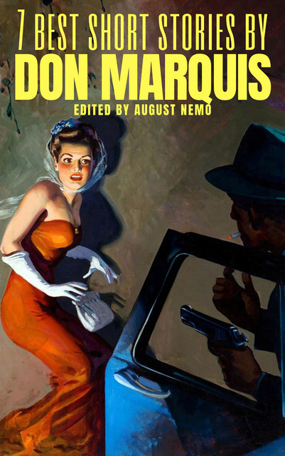 7 best short stories by Don Marquis, Don Marquis, August Nemo